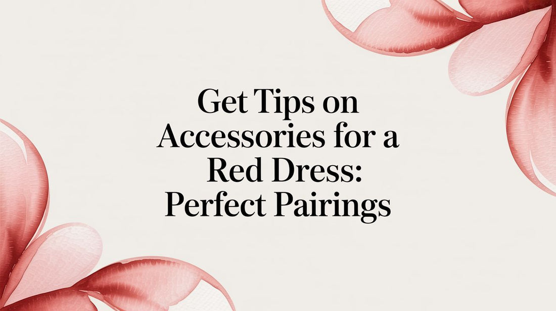 Get tips on accessories for a red dress: Perfect pairings