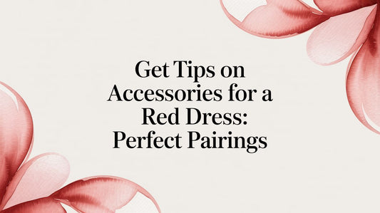 Get tips on accessories for a red dress: Perfect pairings
