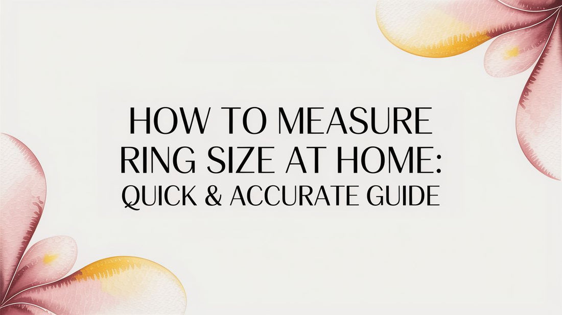 How to Measure Ring Size at Home: Quick & Accurate Guide