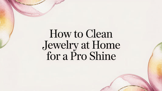 How to Clean Jewelry at Home for a Pro Shine
