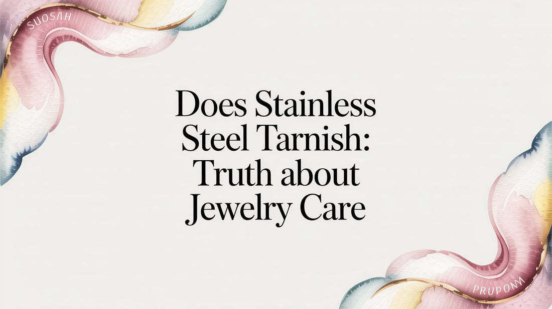 Does Stainless Steel Tarnish: Truth About Jewelry Care